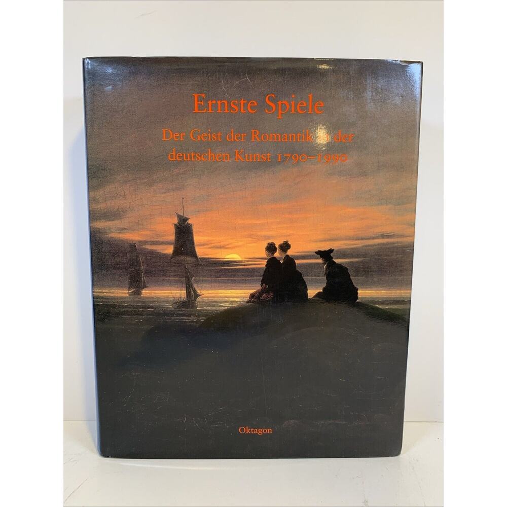 Ernste Spiele Der Geist der Romantik in der deutschen Kunst 1790-1990